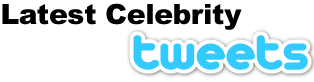Latest Celebrity Tweets